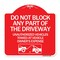 Signmission Do Not Block ANY Part of the Driveway Unauthorized Vehicles Towed at Owner Expense, RW-1818-24186 A-DES-RW-1818-24186 - alternate 1